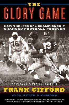 The Glory Game - Frank Gifford, Professor of Physics Peter Richmond