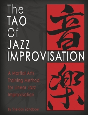 The Tao Of Jazz Improvisation - Sheldon Zandboer