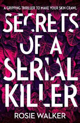 Secrets of a Serial Killer - Rosie Walker