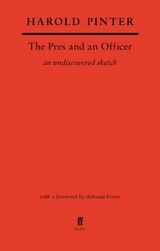 Pres and an Officer -  Harold Pinter