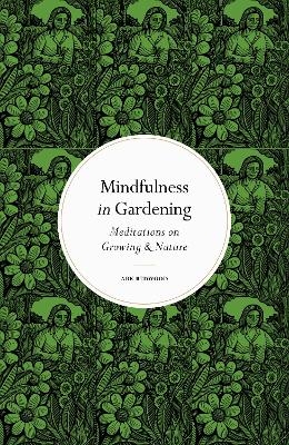 Mindfulness in Gardening - Ark Redwood