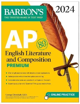 AP English Literature and Composition Premium, 2024: 8 Practice Tests + Comprehensive Review + Online Practice - George Ehrenhaft