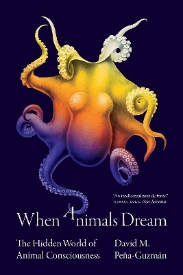 When Animals Dream - David M. Peña-Guzmán