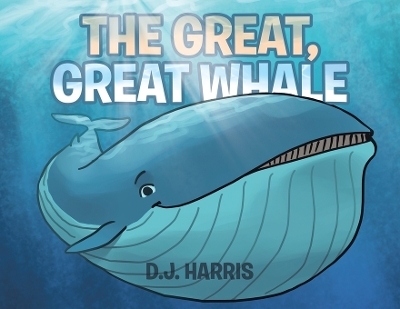 The Great, Great Whale - D J Harris
