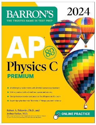 AP Physics C Premium, 2024: 4 Practice Tests + Comprehensive Review + Online Practice - Robert A. Pelcovits, Joshua Farkas  M.D.