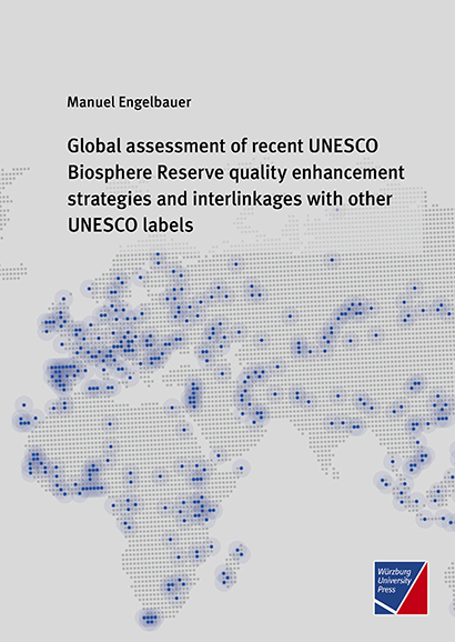 Global assessment of recent UNESCO Biosphere Reserve quality enhancement strategies and interlinkages with other UNESCO labels - Manuel Engelbauer
