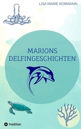 Marions Delfingeschichten - Lisa Marie Kormann