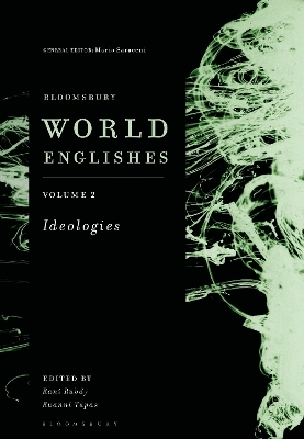 Bloomsbury World Englishes Volume 2: Ideologies - 