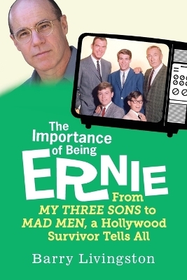 The Importance of Being Ernie - Barry Livingston