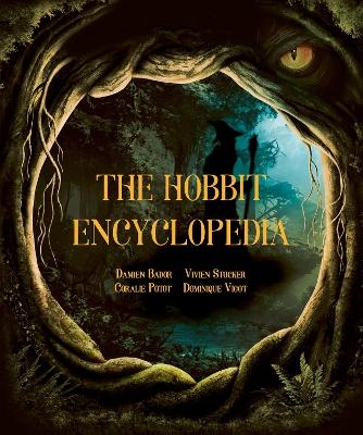 The Hobbit Encyclopedia - Damien Bador, Vivien Stocker, Coralie Potot, Dominique Vigot