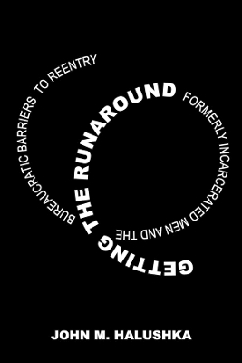 Getting the Runaround - John M. Halushka