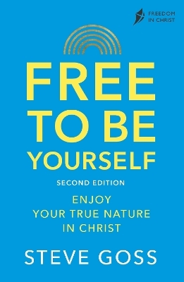 Free To Be Yourself, Second Edition - Steve Goss