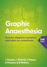 Graphic Anaesthesia, second edition - Hooper, Tim; Nickells, James; Payne, Sonja; Pearson, Annabel; Walton, Ben