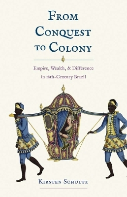 From Conquest to Colony - Kirsten Schultz