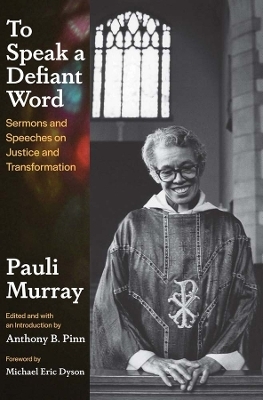 To Speak a Defiant Word - Pauli Murray