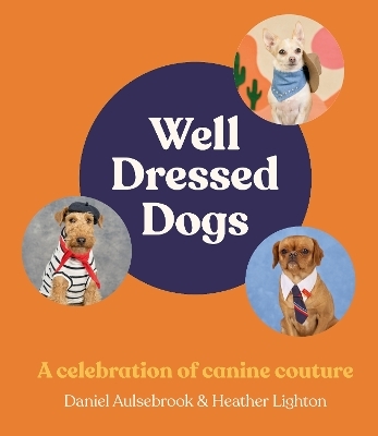 Well-Dressed Dogs - Heather Lighton, Daniel Aulsebrook