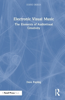 Electronic Visual Music - Dave Payling