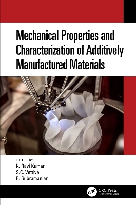 Mechanical Properties and Characterization of Additively Manufactured Materials - 