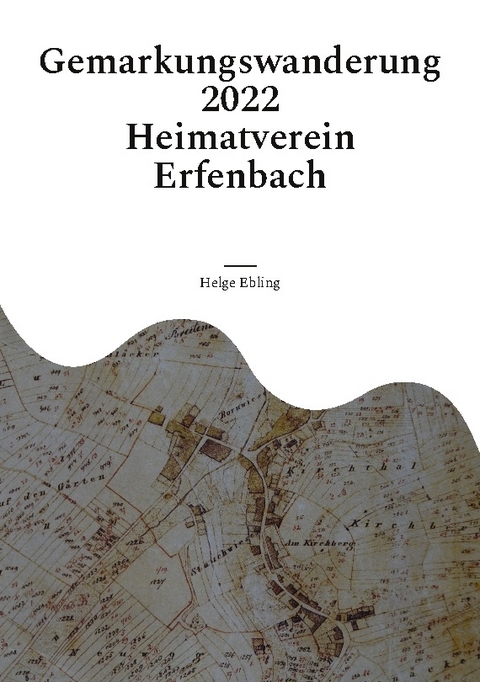 Gemarkungswanderung Erfenbach 2022 - Helge Ebling