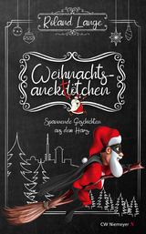 Weihnachtsanektötchen – Spannende Geschichten aus dem Harz - Roland Lange