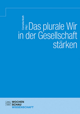 Das Plurale Wir in der Gesellschaft stärken - 