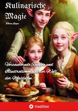 Kulinarische Magie. Kochbuch, Fantasy, Elfen - Tobias Lingen