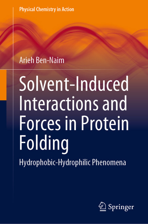 Solvent-Induced Interactions and Forces in Protein Folding - Arieh Ben-Naim