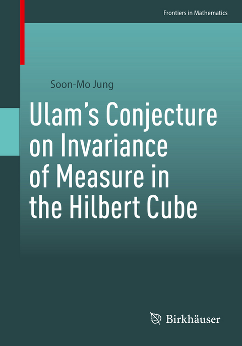 Ulam’s Conjecture on Invariance of Measure in the Hilbert Cube - Soon-Mo Jung