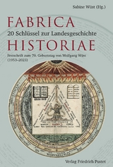 Fabrica Historiae - 20 Schlüssel zur Landesgeschichte - 