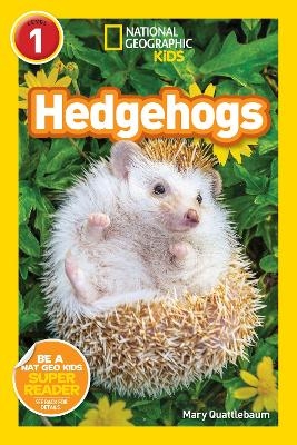 National Geographic Readers: Hedgehogs (Level 1) - Mary Quattlebaum