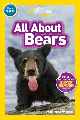 National Geographic Readers: All About Bears (Prereader) - National Geographic Kids