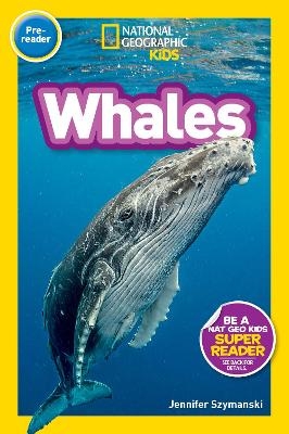 National Geographic Readers: Whales (PreReader) - Jennifer Szymanski