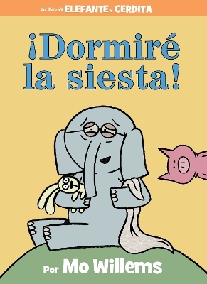 ¡Dormiré la siesta! - Mo Willems