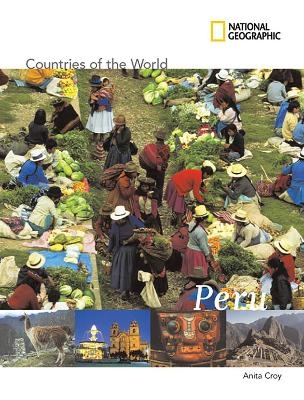 National Geographic Countries of the World: Peru - Anita Croy