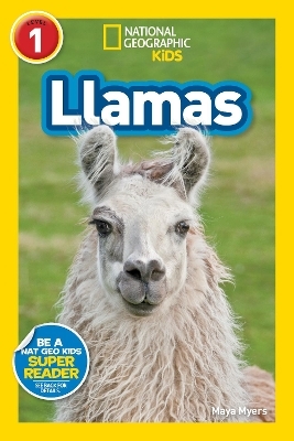 National Geographic Readers: Llamas (L1) - Maya Myers