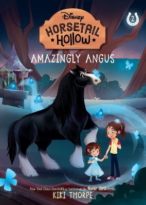 Amazingly Angus: Princess Meridas Horse (Disneys Horsetail Hollow, Book 2) - Kiki Thorpe