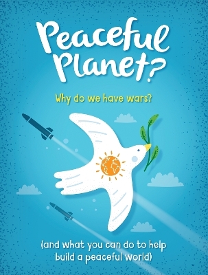 Peaceful Planet? - Anna Claybourne