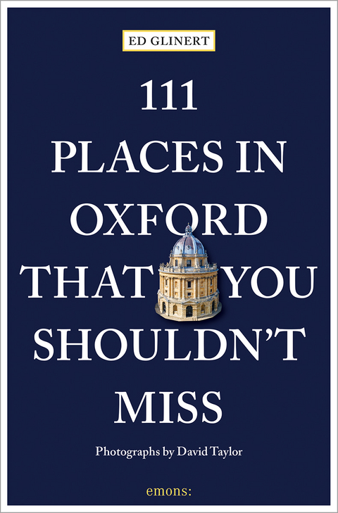 111 places in Oxford that you shouldn't miss - Ed Glinert