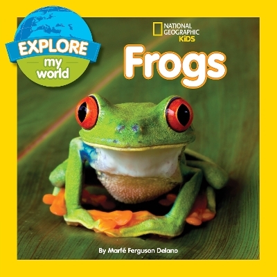 Explore My World Frogs - Marfe Ferguson Delano