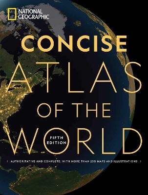 National Geographic Concise Atlas of the World, 5th Edition -  National Geographic