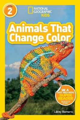 National Geographic Readers: Animals That Change Color (L2) - Libby Romero