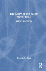 The Story of the Salem Witch Trials - Le Beau, Bryan