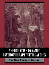 Affirmative Dynamic Psychotherapy With Gay Men - 