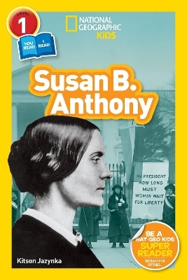 National Geographic Readers: Susan B. Anthony (L1/CoReader) - Kitson Jazynka