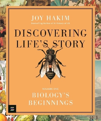 Discovering Life’s Story: Biology’s Beginnings - Joy Hakim
