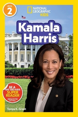 National Geographic Readers: Kamala Harris (Level 2) - Tonya K. Grant