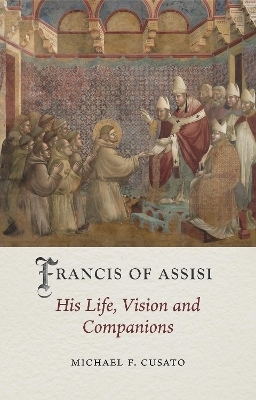 Francis of Assisi - Michael F. Cusato