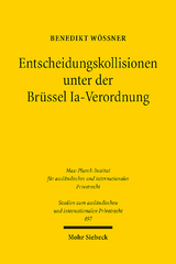 Entscheidungskollisionen unter der Brüssel Ia-Verordnung - Benedikt Wössner