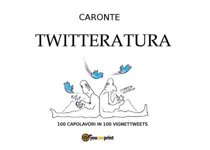 Twitteratura - Guido Carretta, Emilio Dalmonte