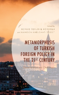 Metamorphosis of Turkish Foreign Policy in the 21st Century - 